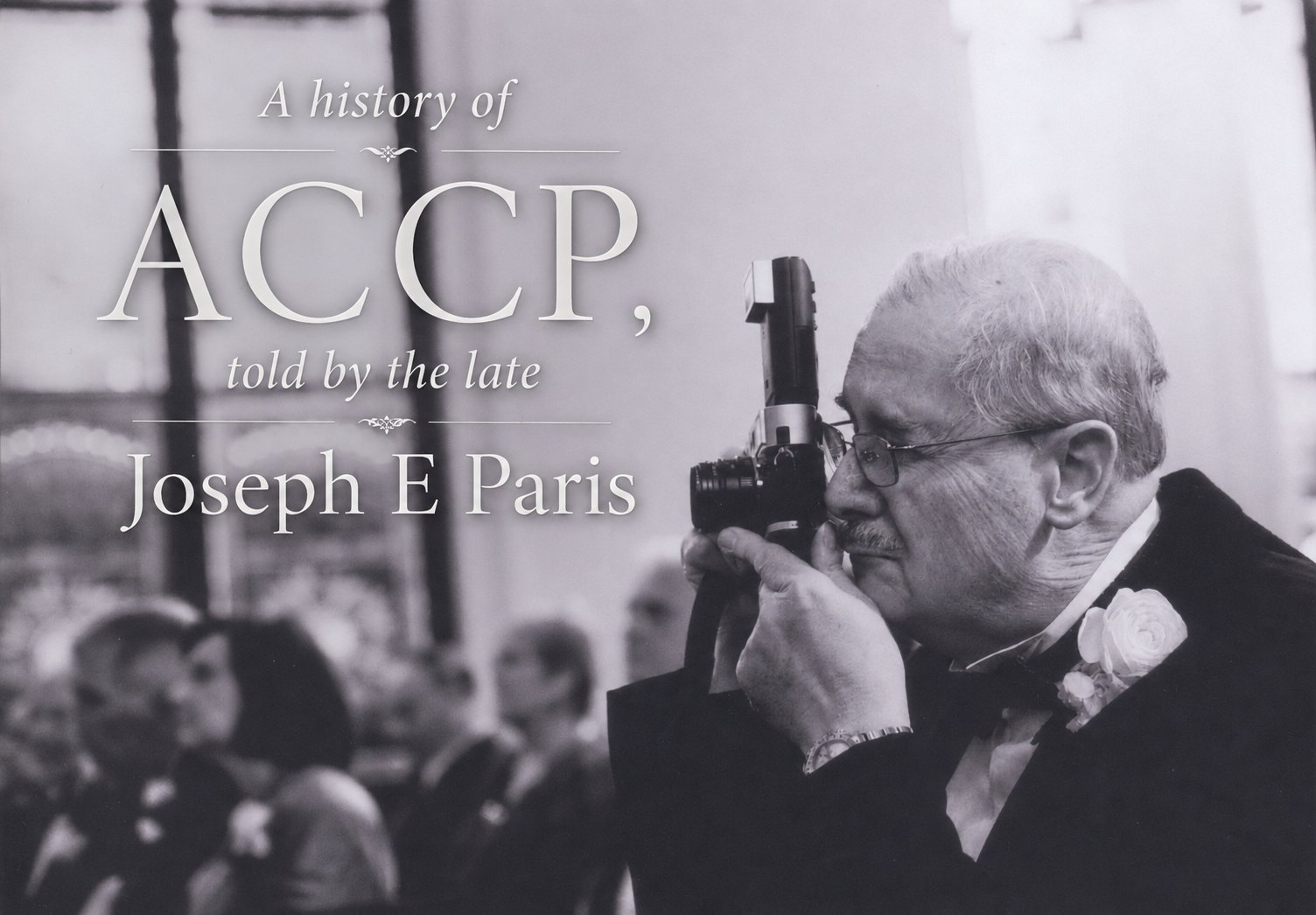 A history of ACCP, told by the late Joseph E. Paris, MD &mdash; archival black-and-white portrait