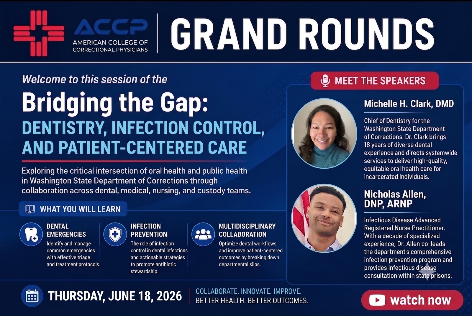 ACCP Grand Rounds — Bridging the Gap: Dentistry, Infection Control, and Patient-Centered Care, with Michelle H. Clark, DMD, Chief of Dentistry for the Washington State Department of Corrections, and Nicholas Allen, DNP, ARNP, Infectious Disease Advanced Registered Nurse Practitioner. Thursday, June 18, 2026.